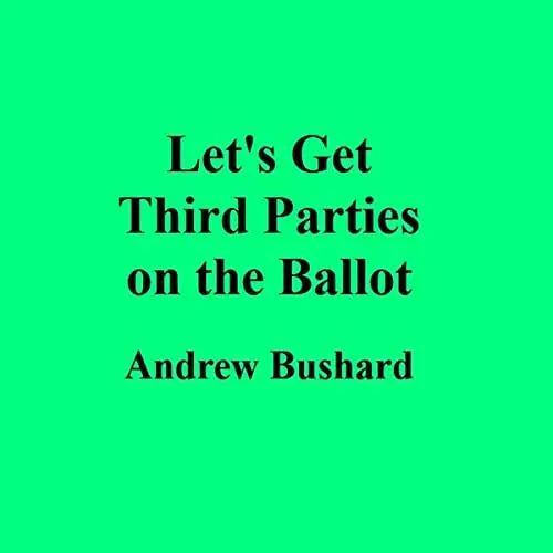 Produktbild: Let's Get Third Parties on the Ballot