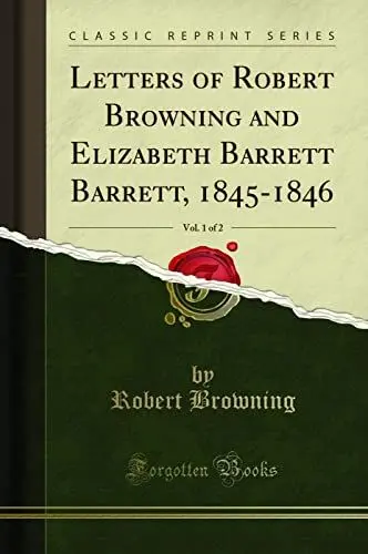 Produktbild: Letters of Robert Browning and Elizabeth Barrett Barrett, 1845-1846, Vol. 1 of 2 (Classic Reprint)