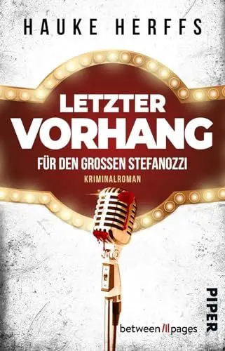 Produktbild: Letzter Vorhang für den großen Stefanozzi: Kriminalroman | Skurrile Krimi-Komödie um das letzte große Ding