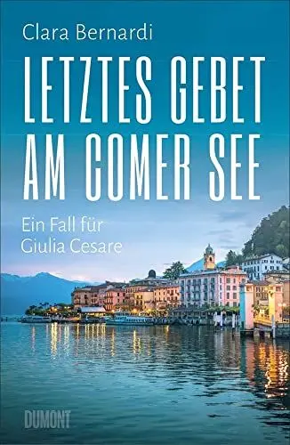 Produktbild: Letztes Gebet am Comer See: Ein Fall für Giulia Cesare (Comer-See-Krimireihe, Band 4)
