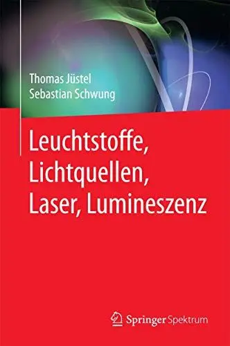 Produktbild: Leuchtstoffe, Lichtquellen, Laser, Lumineszenz