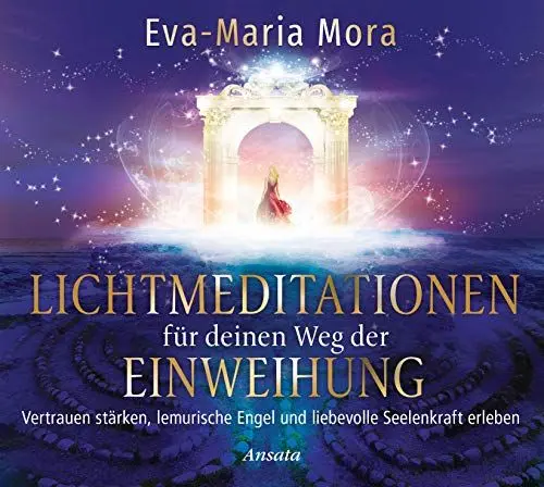 Produktbild: Lichtmeditationen für deinen Weg der Einweihung (1 Audio-CD, Laufzeit: 51 Min.): Vertrauen stärken, lemurische Engel und liebevolle Seelenkraft erleben. Mit Musik von Aeoliah