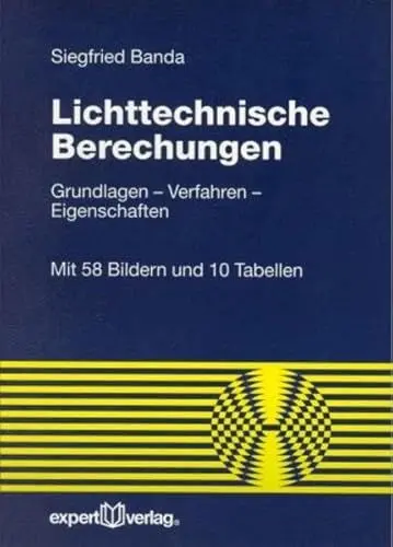 Produktbild: Lichttechnische Berechnungen: Grundlagen – Verfahren – Eigenschaften (Reihe Technik)