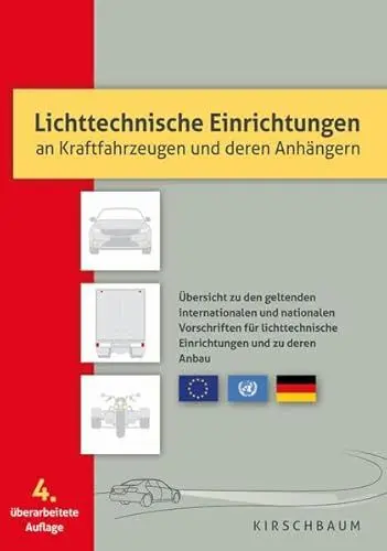 Produktbild: Lichttechnische Einrichtungen an Kraffahrzeugen und deren Anhängern: Übersicht zu den geltenden internationalen und nationalen Vorschriften für lichttechnische Einrichtungen und zu deren Anbau