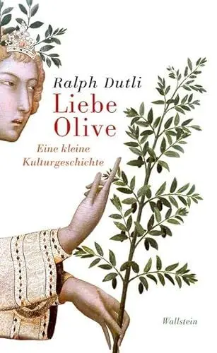 Produktbild: Liebe Olive: Eine kleine Kulturgeschichte