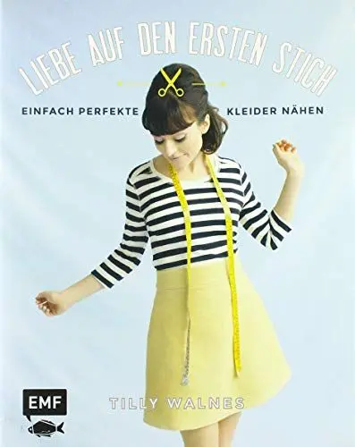 Produktbild: Liebe auf den ersten Stich: Einfach perfekte Kleider nähen