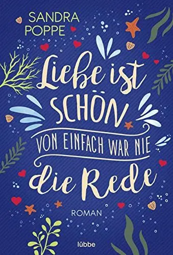 Produktbild: Liebe ist schön, von einfach war nie die Rede: Roman. Eine Camping-Anfängerin auf einem bezaubernden Zeltplatz an der Ostsee. Eine Camping-Anfängerin auf einem bezaubernden Zeltplatz an der Ostsee