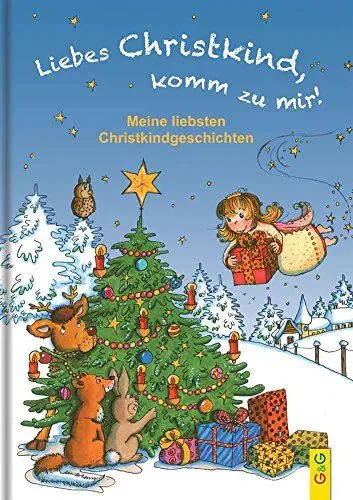 Produktbild: Liebes Christkind, komm zu mir!: Meine liebsten Christkindgeschichten