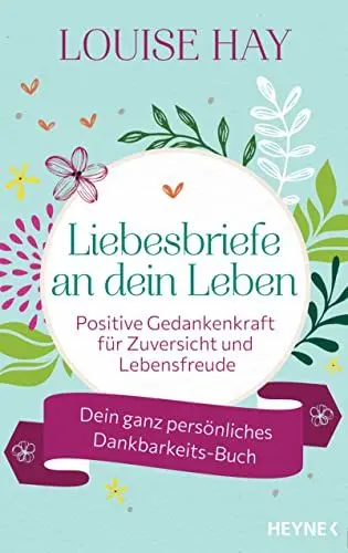 Produktbild: Liebesbriefe an dein Leben: Positive Gedankenkraft für Zuversicht und Lebensfreude. Dein ganz persönliches Dankbarkeits-Buch - Mit Raum für eigene Gedanken