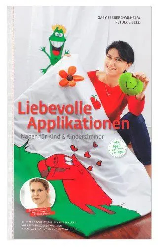 Produktbild: Liebevolle Applikationen: Nähen für Kind und Kinderzimmer: Alle Teile Schritt für Schritt erklärt. Mit fantasievollen Motiven. Nach Illustrationen von Alwina Droll.