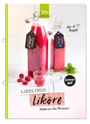 Produktbild: Lieblings-LIKÖRE: Rezepte aus dem Thermomix