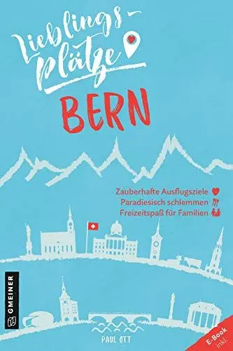 Produktbild: Lieblingsplätze Bern: Aktual. Neuausgabe (Lieblingsplätze im GMEINER-Verlag):