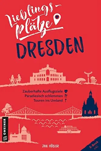 Produktbild: Lieblingsplätze Dresden: Aktual. Neuausgabe 2022 (Lieblingsplätze im GMEINER-Verlag)