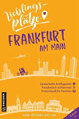 Produktbild: Lieblingsplätze Frankfurt am Main: Aktual. Neuausgabe (Lieblingsplätze im GMEINER-Verlag)