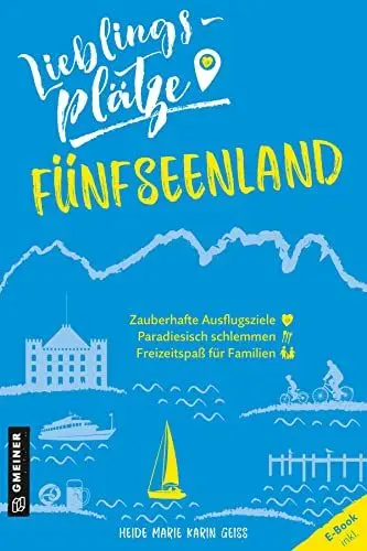 Produktbild: Lieblingsplätze Fünfseenland: Aktual. Neuausgabe 2022 (Lieblingsplätze im GMEINER-Verlag)