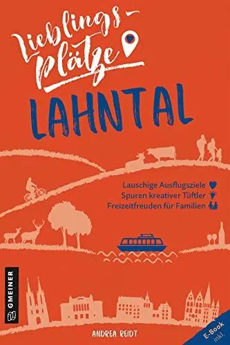 Produktbild: Lieblingsplätze Lahntal: Aktual. Nachauflage 2021 (Lieblingsplätze im GMEINER-Verlag)