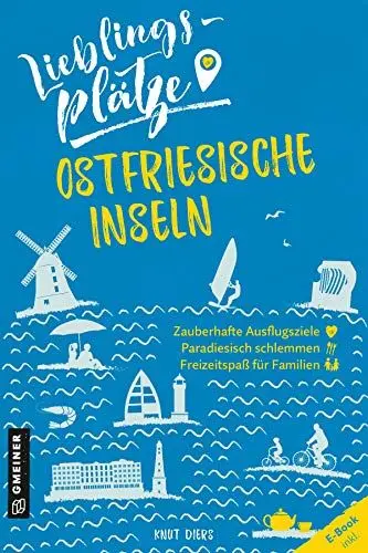 Produktbild: Lieblingsplätze Ostfriesische Inseln (Lieblingsplätze im GMEINER-Verlag): E-Book inklusive