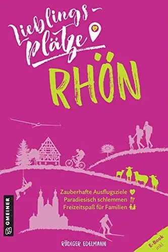 Produktbild: Lieblingsplätze Rhön: Aktual. Neuausgabe (Lieblingsplätze im GMEINER-Verlag)
