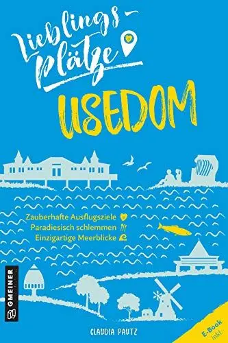 Produktbild: Lieblingsplätze Usedom: Aktual. Nachauflage 2022 (Lieblingsplätze im GMEINER-Verlag)