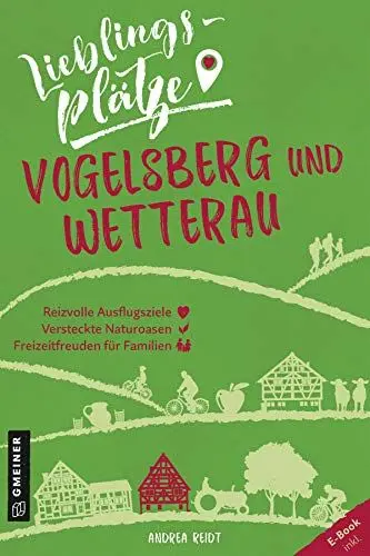 Produktbild: Lieblingsplätze Vogelsberg und Wetterau: Aktual. Nachauflage 2021 (Lieblingsplätze im GMEINER-Verlag)