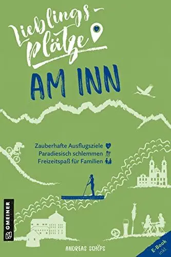 Produktbild: Lieblingsplätze am Inn (Lieblingsplätze im GMEINER-Verlag): Aktual. Neuausgabe 2022