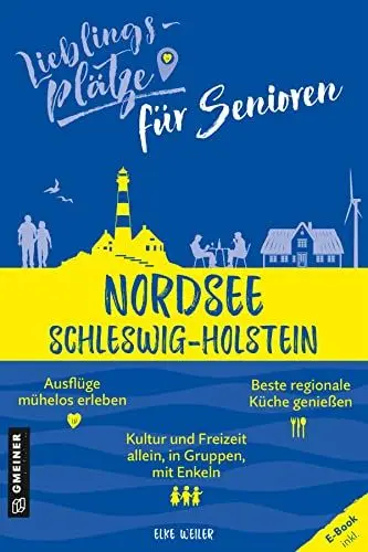 Produktbild: Lieblingsplätze für Senioren Nordsee Schleswig-Holstein (Lieblingsplätze im GMEINER-Verlag)