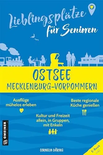 Produktbild: Lieblingsplätze für Senioren - Ostsee Mecklenburg-Vorpommern: Orte für Herz, Leib und Seele (Lieblingsplätze im GMEINER-Verlag)