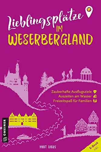 Produktbild: Lieblingsplätze im Weserbergland: Aktual. Neuausgabe 2023 (Lieblingsplätze im GMEINER-Verlag)