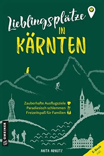 Produktbild: Lieblingsplätze in Kärnten: Aktual. Neuausgabe 2023 (Lieblingsplätze im GMEINER-Verlag)