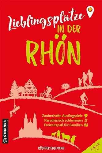 Produktbild: Lieblingsplätze in der Rhön: Aktual. Neuausgabe 2024 (Lieblingsplätze im GMEINER-Verlag)