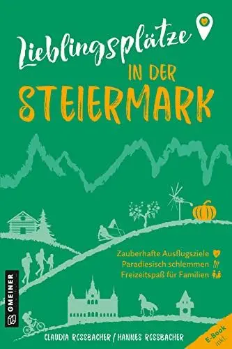 Produktbild: Lieblingsplätze in der Steiermark: Aktual. Neuausgabe 2023 (Lieblingsplätze im GMEINER-Verlag)