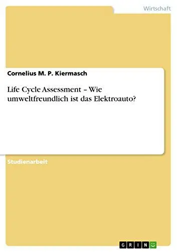 Produktbild: Life Cycle Assessment ¿ Wie umweltfreundlich ist das Elektroauto?