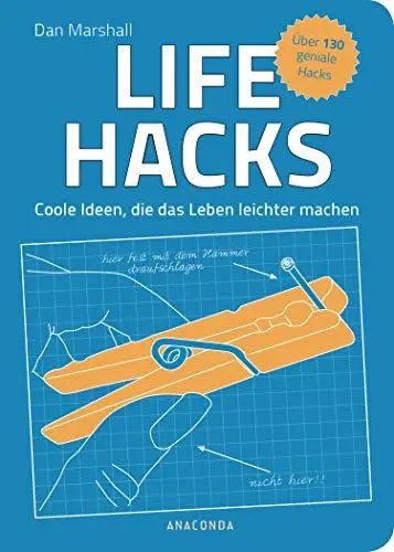 Produktbild: Life Hacks. Coole Ideen, die das Leben leichter machen: Über 130 geniale Hacks