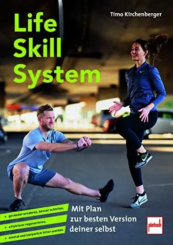 Produktbild: Life Skill System: Mit Plan zur besten Version deiner selbst - gesünder ernähren, besser schlafen, effektiver regenerieren, mental und körp