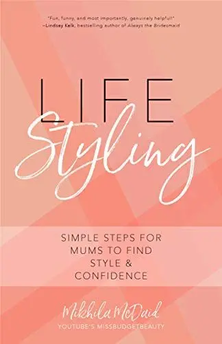 Produktbild: Life Styling: Simple Steps for Mums to Find Style & Confidence (Gift for Mom, Parisian Chic, Italian Style Fashion Beauty)
