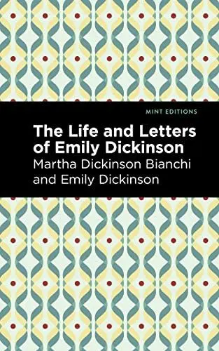Produktbild: Life and Letters of Emily Dickinson (Mint Editions (In Their Own Words: Biographical and Autobiographical Narratives))