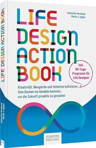 Produktbild: Life-Design-Actionbook: Kreativität, Neugierde und Initiative kultivieren. Vom Denken ins Handeln kommen, um die Zukunft proaktiv zu gestalten