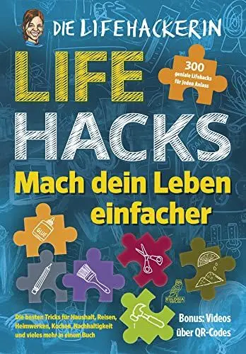 Produktbild: Lifehacks - Mach dein Leben einfacher: 300 geniale Lifehacks für jeden Anlass - Die besten Tricks für Haushalt, Reisen, Heimwerken, Kochen, Nachhaltigkeit und vieles mehr in einem Buch