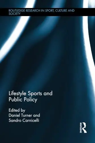 Produktbild: Lifestyle Sports and Public Policy (Routledge Research in Sport, Culture and Society, 78, Band 78)