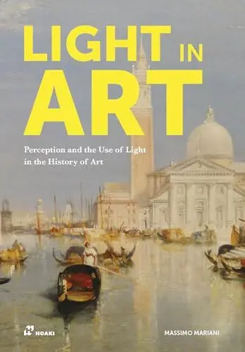 Produktbild: Light in Art: Perception and the Use of Light in the History of Art