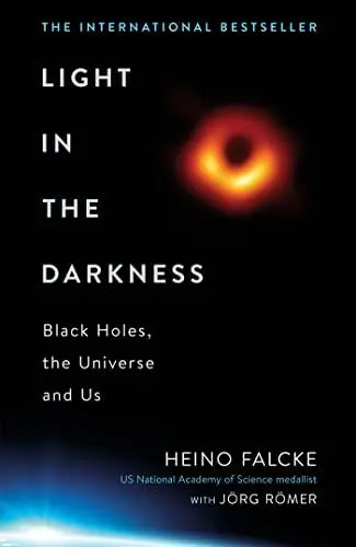 Produktbild: Light in the Darkness: Black Holes, The Universe and Us