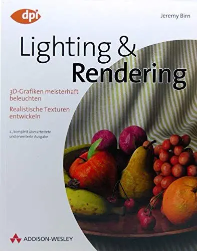 Produktbild: Lighting & Rendering: 3D-Grafiken meisterhaft beleuchten - Realistische Texturen entwickeln