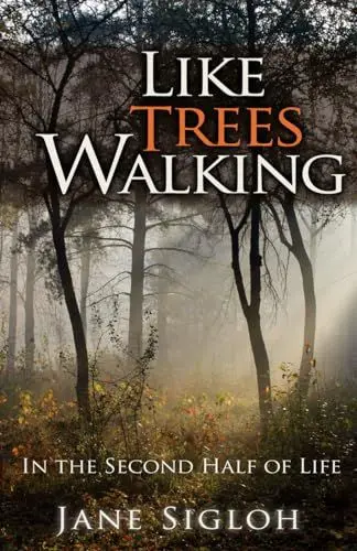 Produktbild: Like Trees Walking: In the Second Half of Life