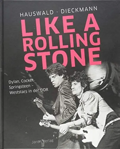 Produktbild: Like a Rolling Stone: Dylan, Cocker, Springsteen – Weststars in der DDR