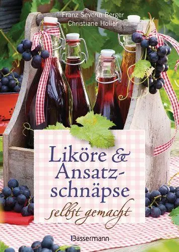 Produktbild: Liköre und Ansatzschnäpse selbst gemacht: Mit 50 Schritt-für-Schritt-Rezepten