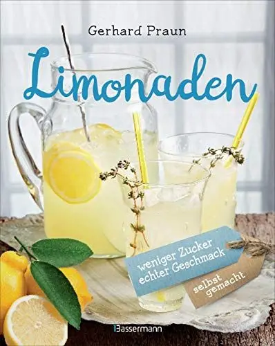 Produktbild: Limonaden selbst gemacht - weniger Zucker, echter Geschmack: Die besten Rezepte mit natürlichen Zutaten