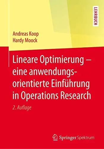 Produktbild: Lineare Optimierung – eine anwendungsorientierte Einführung in Operations Research