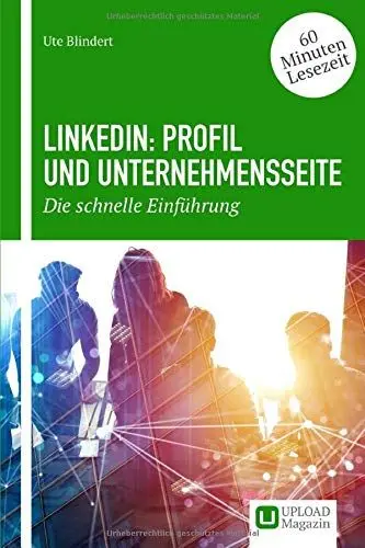 Produktbild: LinkedIn: Profil und Unternehmensseite: Die schnelle Einführung