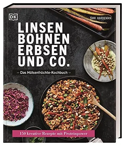 Produktbild: Linsen, Bohnen, Erbsen und Co.: Das Hülsenfrüchte-Kochbuch: 150 kreative Rezepte mit Proteinpower