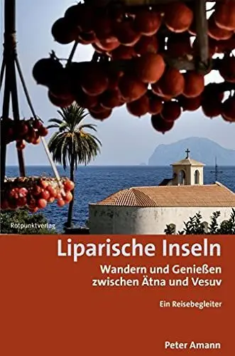 Produktbild: Liparische Inseln: Wandern und Genießen zwischen Ätna und Vesuv Ein Reisebegleiter (Lesewanderbuch)